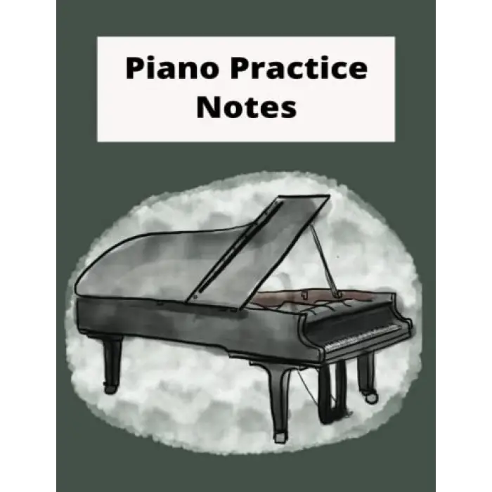 Independently published Piano student notebook, piano book for teacher lesson notes, journal with practice log for piano students: Student workbook for teacher notes during a lesson and practice lo...