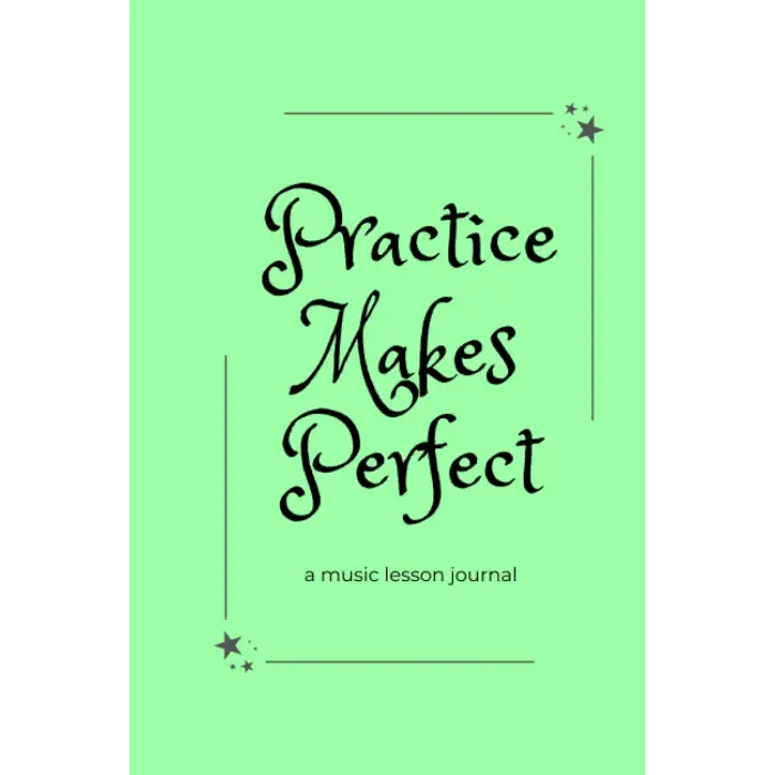 Independently published Practice Makes Perfect: a green music lesson journal