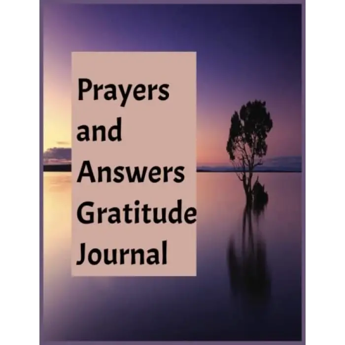 Independently published Prayers and Answers Gratitude Journal: Building Gratitude One Prayer at a Time