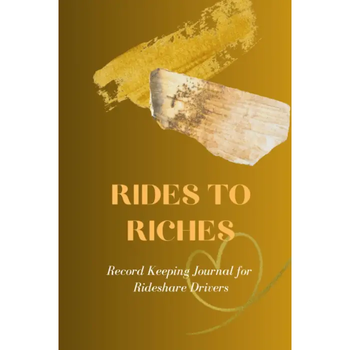 Independently published Rides to Riches: Record Keeping Journal for Rideshare Drivers