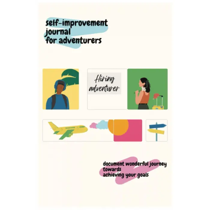 Independently published Self-Improvement Journal for Adventurers (Study, Travel, Life Experiences): Record Wonderful Journey and Stay Motivated towards Achieving Goals