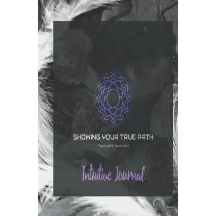 Independently published Showing Your True Path: Intuitive Journal black and white edition