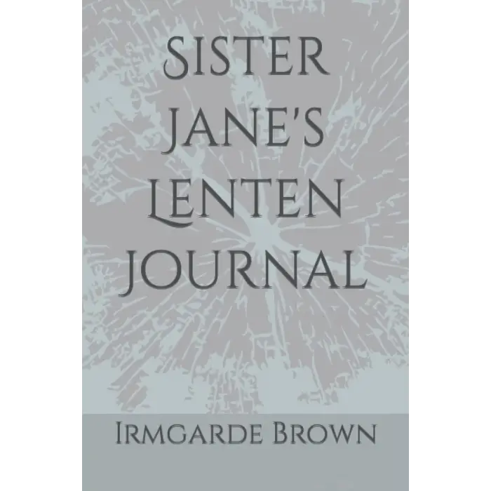 Independently published Sister Janes Lenten Journal