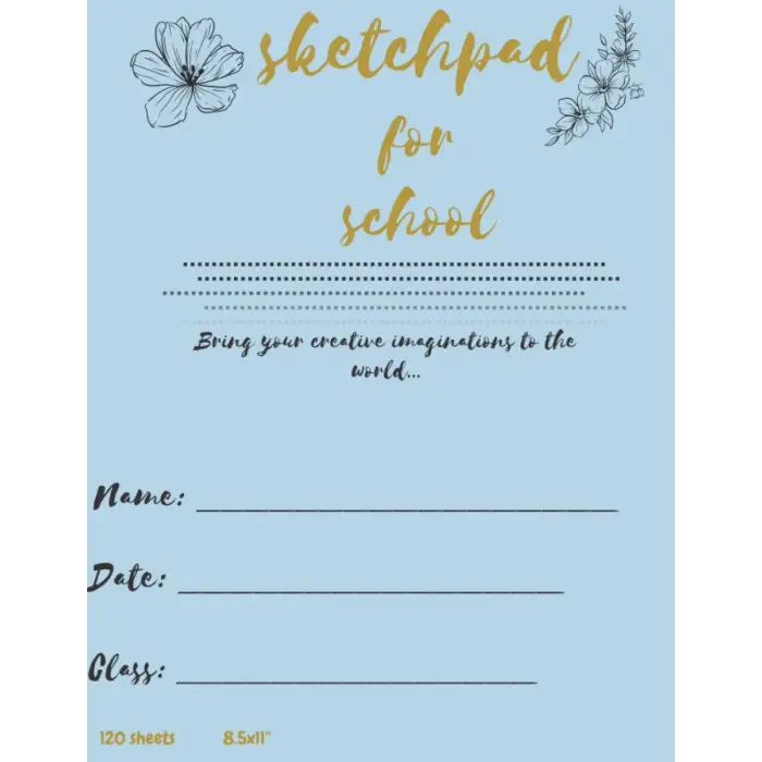 Independently published sketch pad for school: creative imaginations world. Bring your to the..