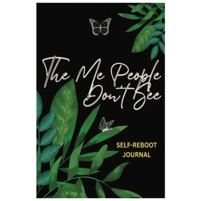 Independently published The Me People Dont See: Self-Reboot Journal