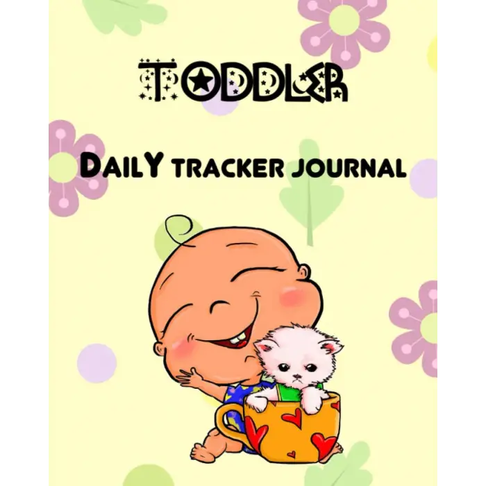 Independently published Toddler Daily tracker journal: Essential Baby Care for Feedings, Sleep Patterns, Diaper Changes, and More For New Parents Or Nannies.