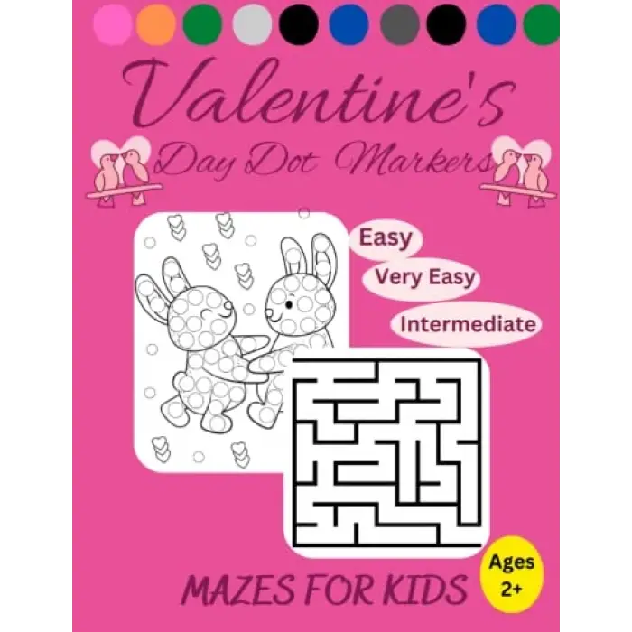 Independently published Valentines Day Dot Markers mazes for kids Ages 2+: Mazes Very easy, Easy, Intermediate Coloring Pages, Valentines Day Dot Marker Coloring Gift Children 8.5 11