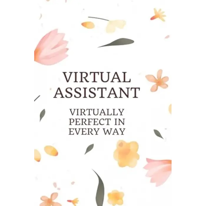 Independently published Virtual Assistant Notebook: Virtually Perfect In Every Way