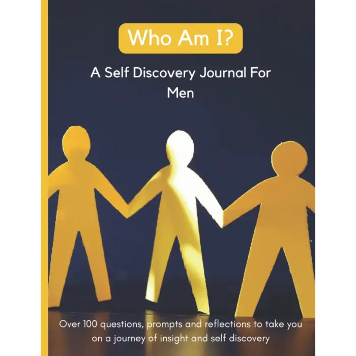 Independently published Who Am I? A Self Discovery Journal For Men : Over 100 questions, prompts and reflections to take you on a journey of insight and self discovery.: 110 ... To Write In | Fill...