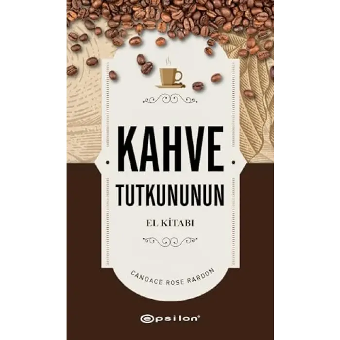 Kahve Tutkununun El Kitabı