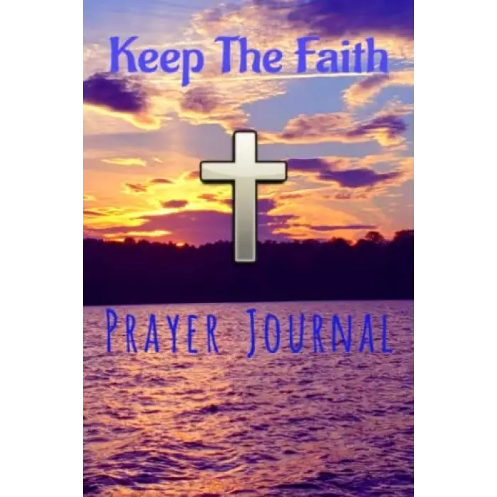 Keep The Faith Prayer Journal