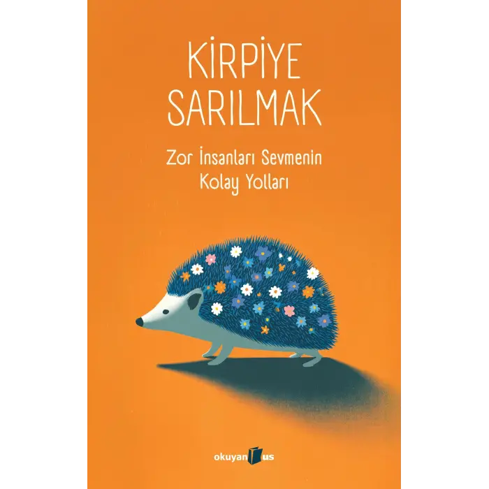 Kirpiye Sarılmanın Anlamı