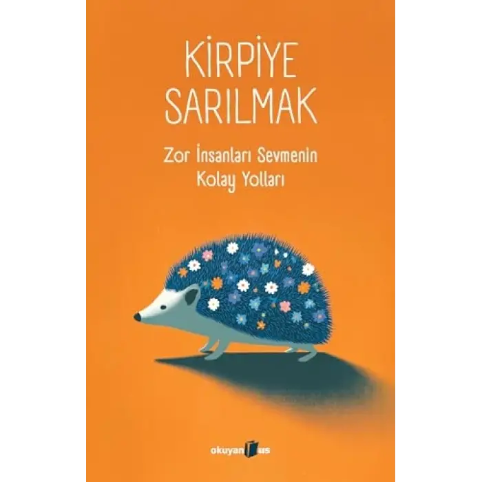 Kirpiye Sarılmanın Anlamı