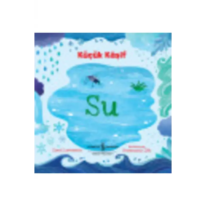 Küçük Kaşif - Su