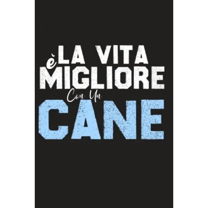 La Vita è Migliore Con Un Cane: Köpek Severler için Defter
