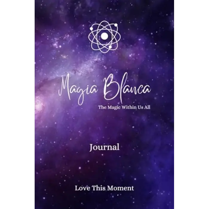 Magia Blanca – The Magic Within in Us - Journal