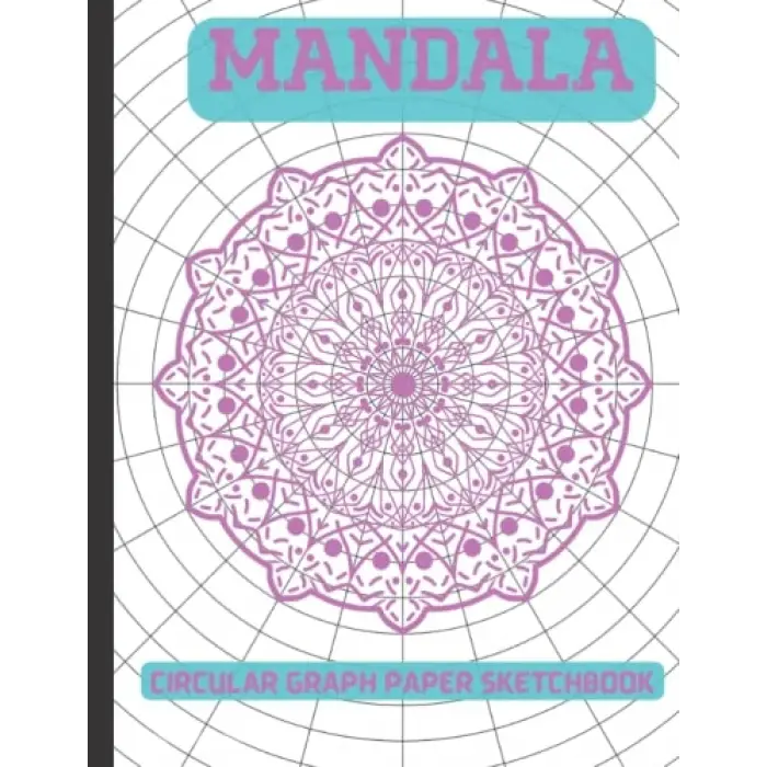 Mandala Drawing Practice Workbook: Polar Coordinate Graph Paper| Circular Grid Mandala Exercise Notebook| 15 Degree Angles, 1/2-Inch Radials On ... Primary Spokes 24| 8.5 x 11, 120 Pages
