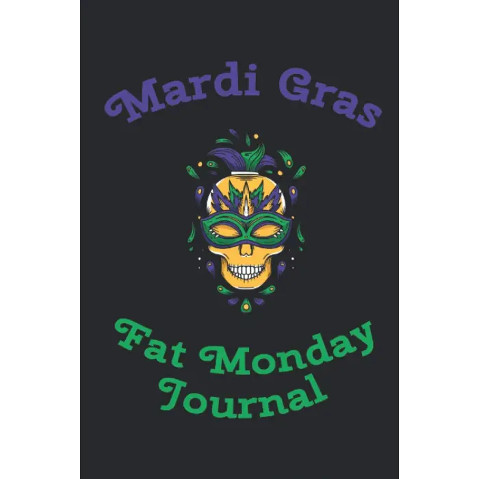 Mardi gras fat monday journal
