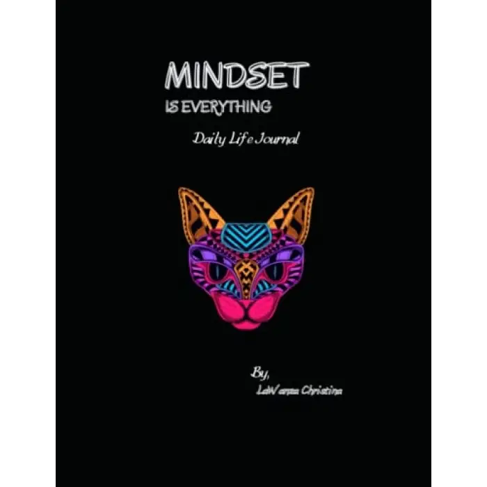 Mindset is Everything: Daily Life Journal