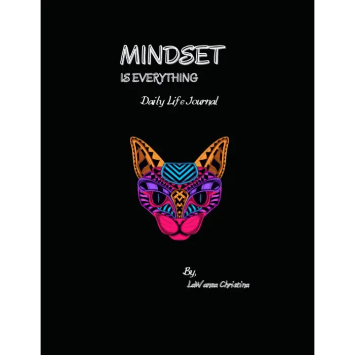 Mindset is Everything: Daily Life Journal
