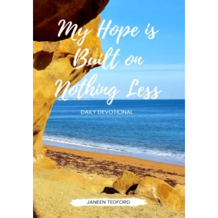 My Hope Is Built On Nothing Less - Devotional Journal