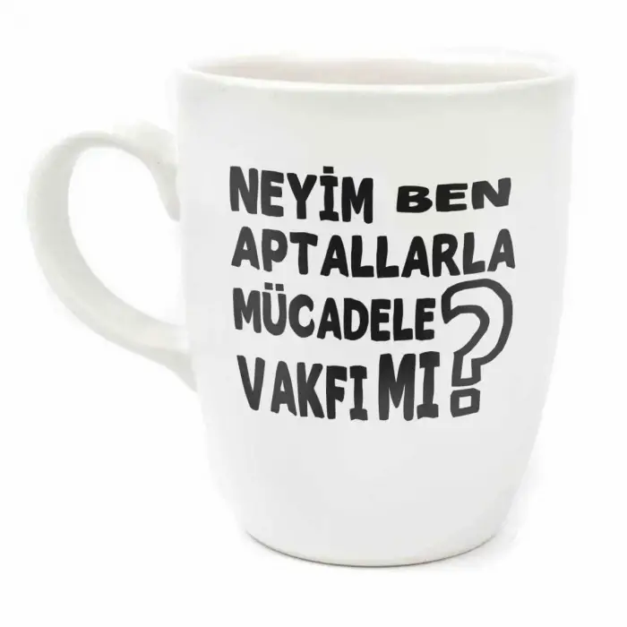 “Neyim Ben, Aptallarla Mücadele Vakfı Mı?” Krem Oval Seramik Kupa