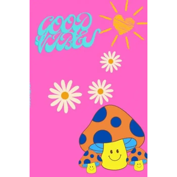 Notebook: Fun Mushroom Good Vıbes 120 PG Blank Lıned Notebook/journal