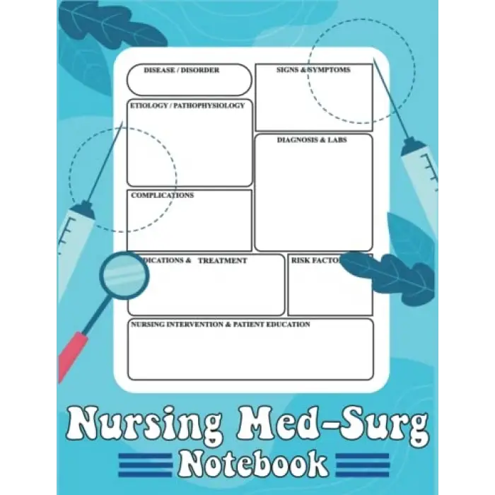 Nursing Med-Surg Notebook & Note Guide: A Blank Disease Template for Nursing Students: Organize your Nursing School by Using These Nursing Notes Templates, (Size 8.5 x 11 inch, 110 Pages).