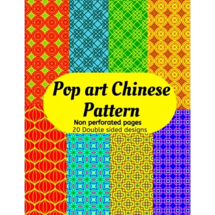 Pop Art Chinese Pattern: 40 Pages Decorative Pop Culture Scrapbook Patterned Pages for Paper craft, Origami, Decoupage, Junk Journaling, Invitation and Gift Wrapping.
