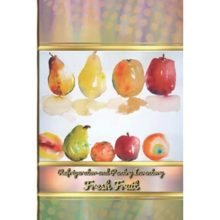Refrigerator and Pantry Inventory - Fresh Fruit