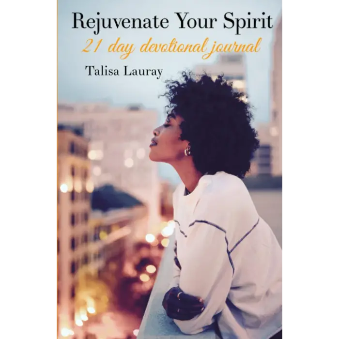 Rejuvenate Your Spirit: 21 Day Devotional Journal