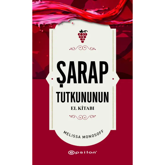 Şarap Tutkununun El Kitabı