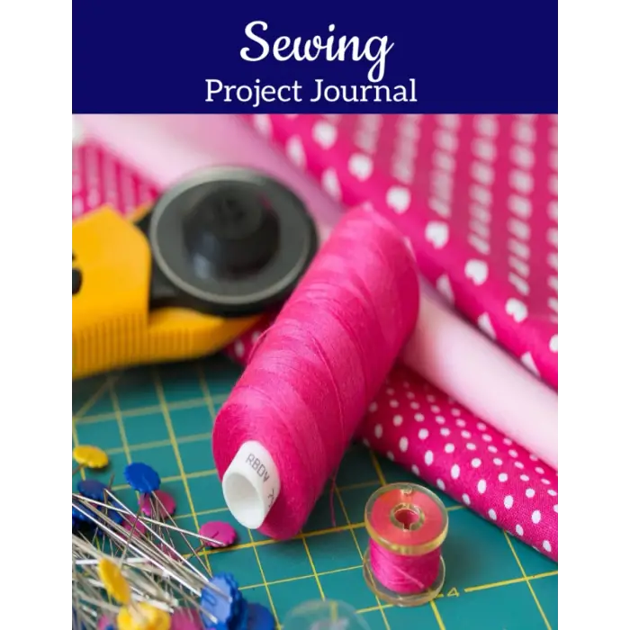 Sewing Project Journal, Supplies, Document Sewing Machine Settings, Resources, Time Log, Swatches, Notes, Photo, Design