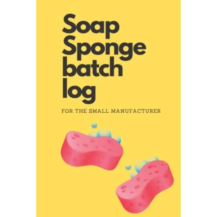 Soap Sponge batch log for the small manufacturer