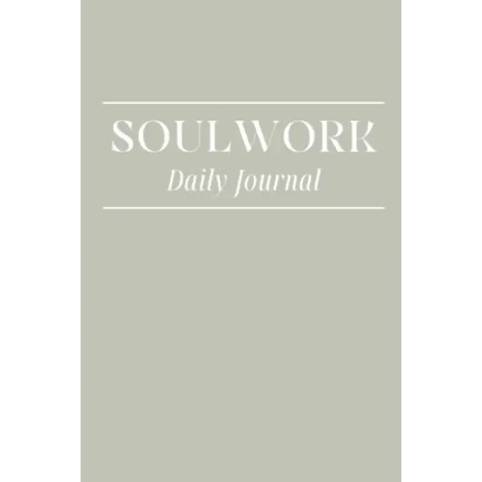 SOULWORK: Daily Journal