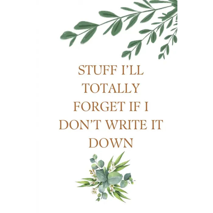 Stuff Ill Totally Forget If I Dont Write It Down: 100 page To Do List Journal (Planners, Band 1)