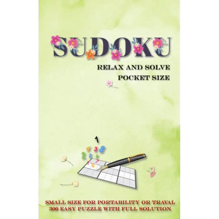 SUDOKU Relax and Solve Pocket size: 300 Easy Sudoku Puzzles Book and Solutions in Small size for Travel, Decor with Flower Best for Adults and Beginners