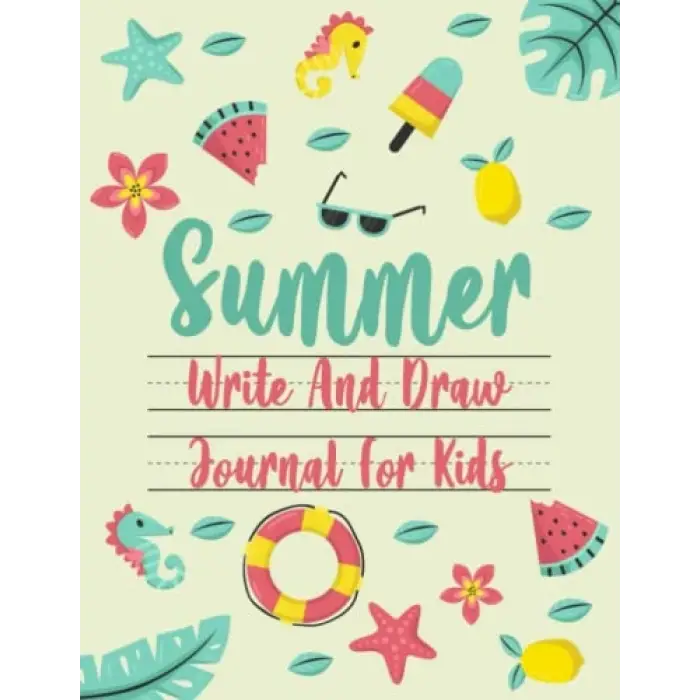 Summer Write and Draw Journal for Kids: Fun Holiday Activity Diary and Scrapbook To Write, Draw, Doodle, Journal, Sketch, Notes and Document Your ... Writing and Drawing Notebook for Kids.