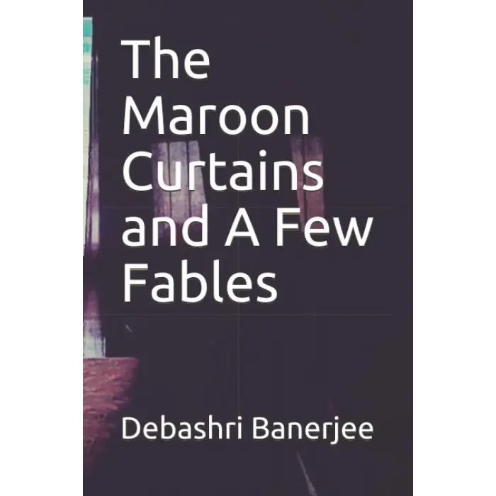 The Maroon Curtains and A Few Fables