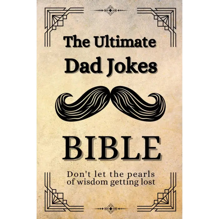 The Ultimate Dad Jokes Bibble: A Timeless Diary for Future Generations. Perfect gift idea for birthdays, Fathers Day, Christmas or any special occasion.