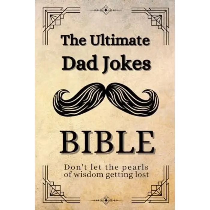 The Ultimate Dad Jokes Bibble: A Timeless Diary for Future Generations. Perfect gift idea for birthdays, Fathers Day, Christmas or any special occasion.