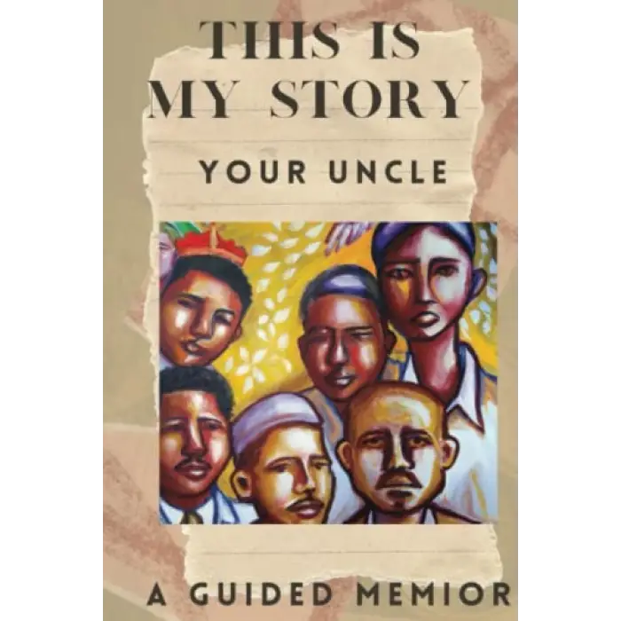 This is My Story: Your Uncle: A Guided Memoir Keepsake Journal