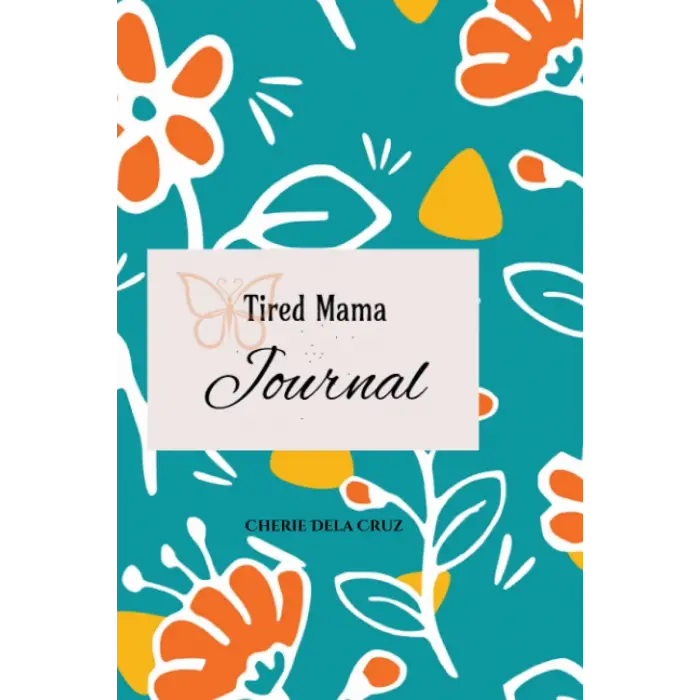 Tired Mama Journal