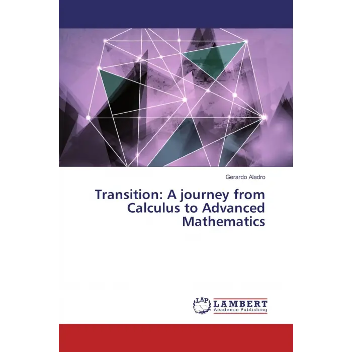 Transition: A journey from Calculus to Advanced Mathematics