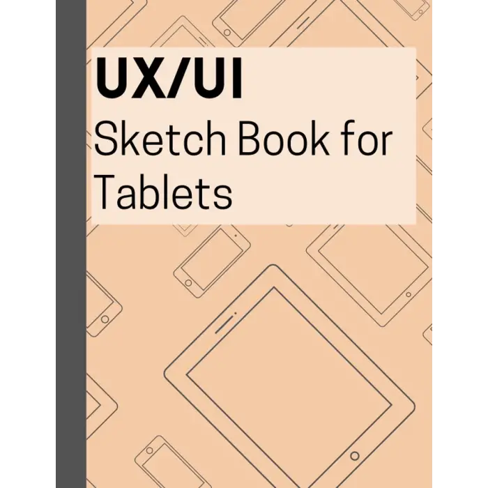 UX/UI Sketch Book for Tablets: Tablet Blank Screen Template for Wireframing, Dot Grid format for Guided Design, Prototyping, Mockup design, and Ideating