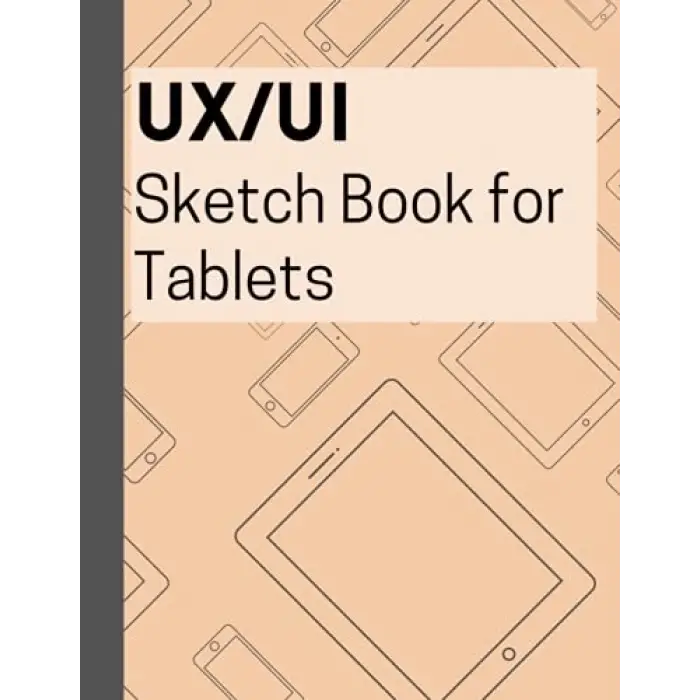 UX/UI Sketch Book for Tablets: Tablet Blank Screen Template for Wireframing, Dot Grid format for Guided Design, Prototyping, Mockup design, and Ideating