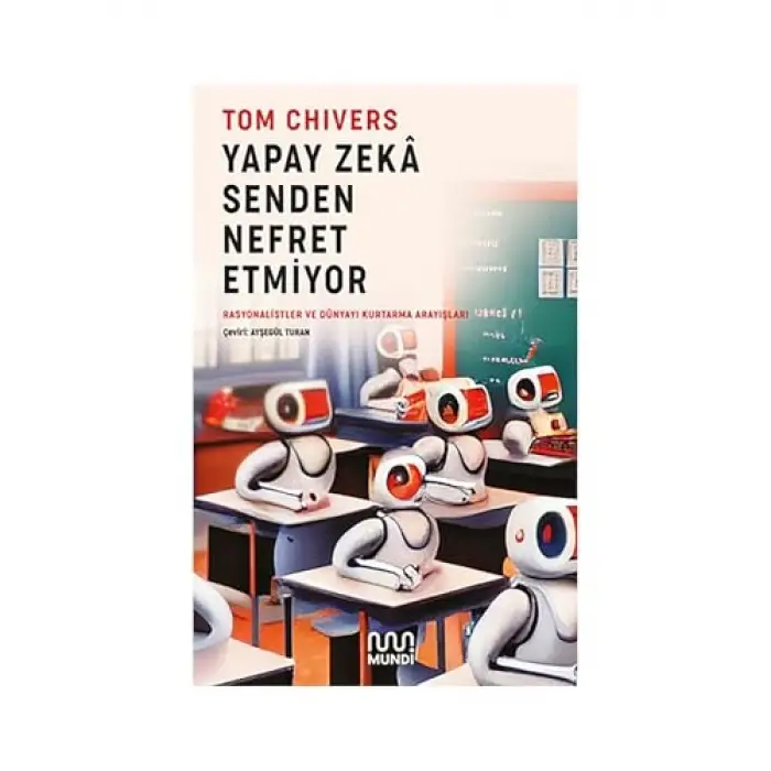 Yapay Zeka Senden Nefret Etmiyor