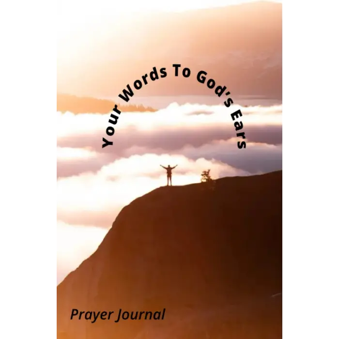 Your Words To God’s Ears Prayer Journal