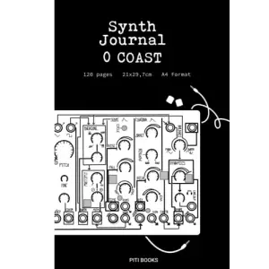 0 coast synth journal blck: Notebook for synthethizer patches; Modular Synthesizer Faceplate, Notes, Staff A4 format, 120 pages