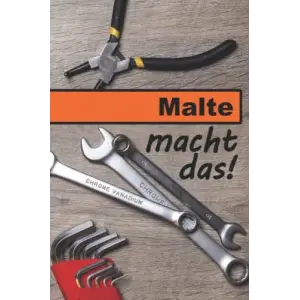 Malte macht das!: Ein liniertes Notizbuch im Reparatur + Werkstatt Design | Tolles Geschenk für Malte ? (German Edition)